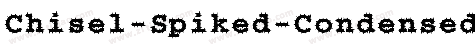 Chisel-Spiked-Condensed Italic字体转换